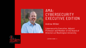 AMA: Cyber Executive Edition - Andrew Wilder