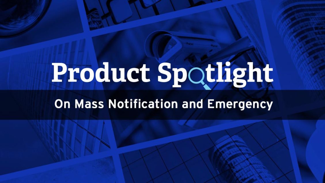 Mass notification and emergency communications: Security technology spotlight