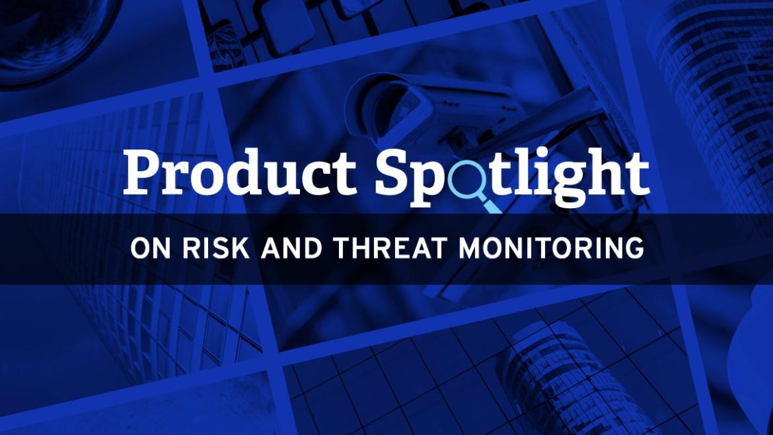 Product spotlight on risk and threat monitoring